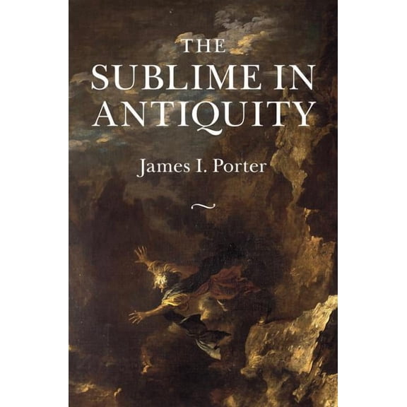 The Sublime in Antiquity, (Hardcover)
