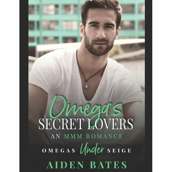 Omega's Under Siege: Omega's Secret Lovers : A Fort Greene Novel (Series #3) (Paperback)