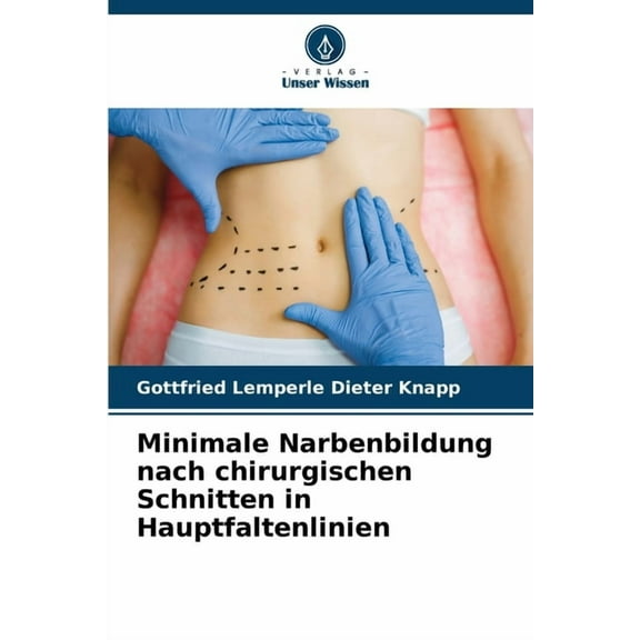 Minimale Narbenbildung nach chirurgischen Schnitten in Hauptfaltenlinien, (Paperback)