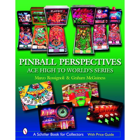 Pre-Owned Pinball Perspectives: Ace High to World's Series (Hardcover) 0764326090 9780764326097
