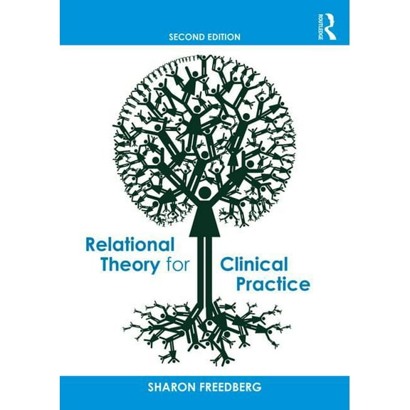 Relational Theory for Clinical Practice, (Paperback)