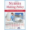 Nurses Making Policy : From Bedside to Boardroom, Used [Paperback]