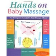 Hands On Baby Massage: The New System that Makes Baby Massage a Snap [Paperback - Used]