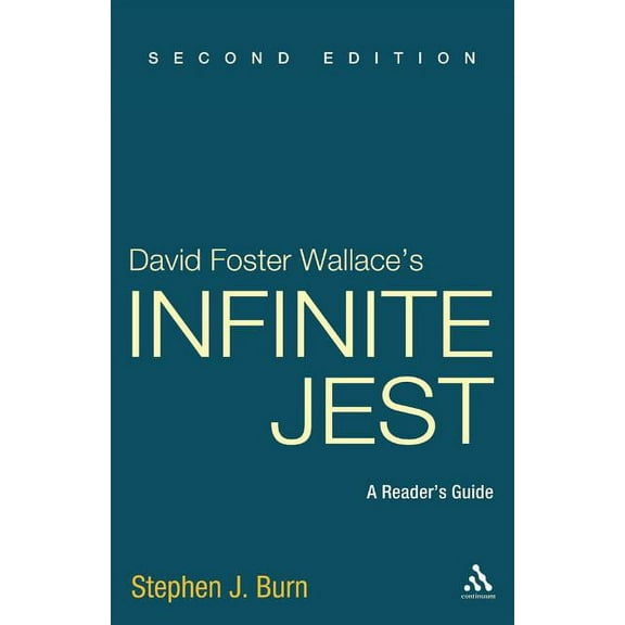 David Foster Wallace's Infinite Jest, Second Edition: A Reader's Guide, (Paperback)