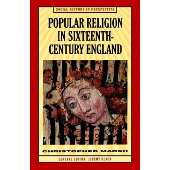 Pre-Owned Popular Religion in Sixteenth-Century England : Holding Their Peace (Paperback) 9780312210946