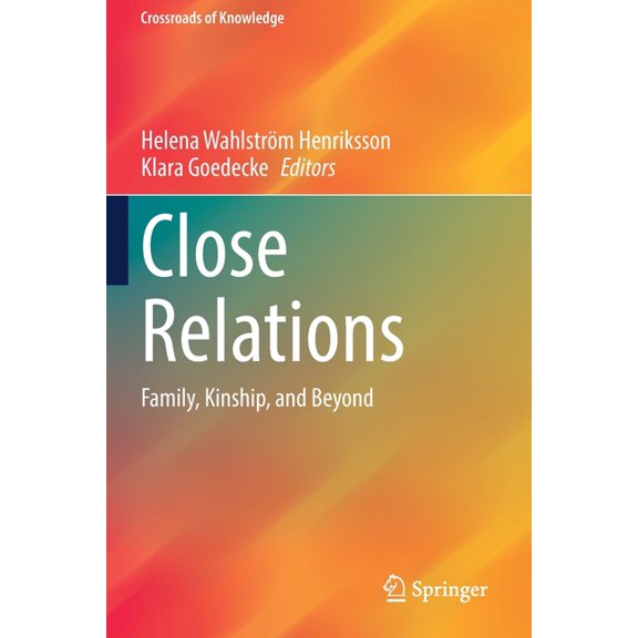 Close Relations: Family, Kinship, and Beyond, (Paperback)