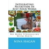 Integrating Nutrition in Just Four Weeks: No More Struggling with Diets