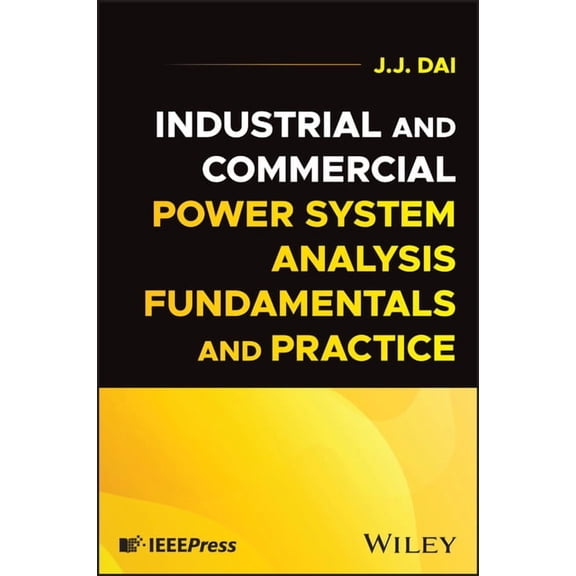 Industrial and Commercial Power System Analysis Fundamentals and Practice, (Hardcover)