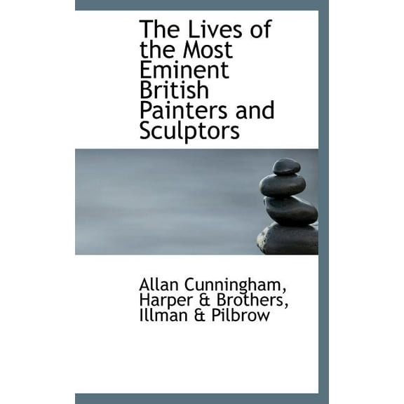 The Lives of the Most Eminent British Painters and Sculptors (Hardcover)