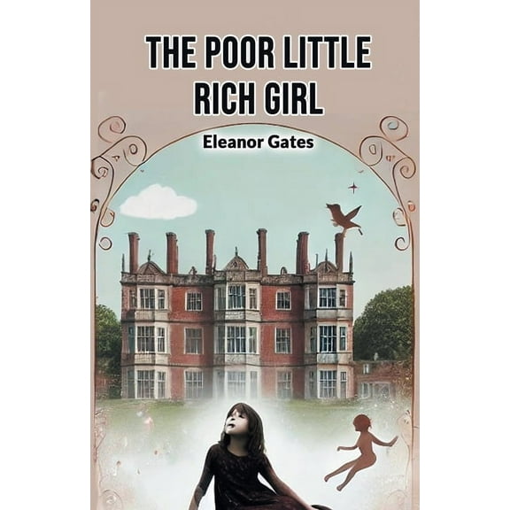 The Poor Little Rich Girl, (Paperback)