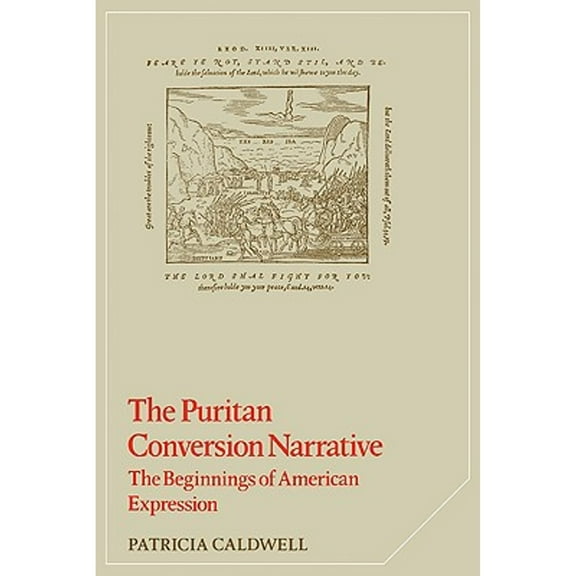 Pre-Owned The Puritan Conversion Narrative: The Beginnings of American Expression (Paperback) 0521311470 9780521311472
