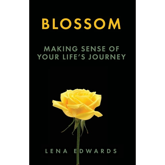 Blossom: Making Sense of Your Life Journey (Paperback)