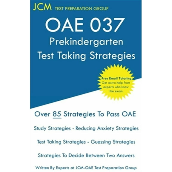 OAE 037 Prekindergarten Test Taking Strategies: OAE 037 - Free Online Tutoring - New 2020 Edition - The latest strategies to pass your exam. (Paperback)