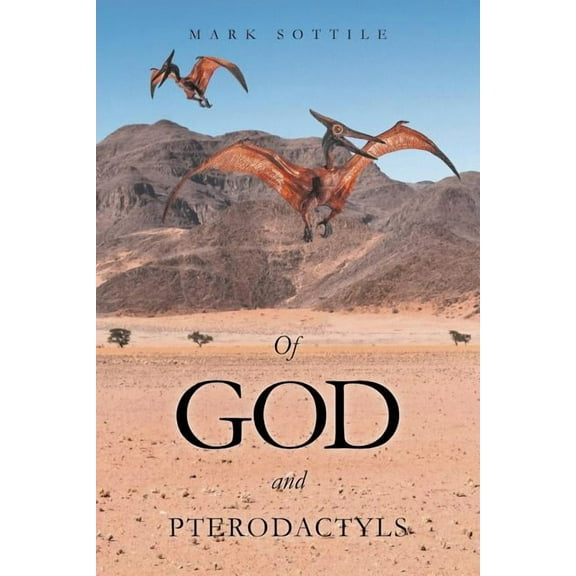 Of God and Pterodactyls, (Paperback)