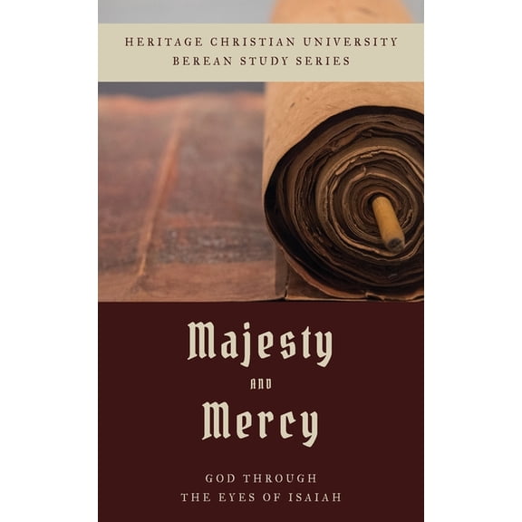 Majesty and Mercy: God Through the Eyes of Isaiah, (Paperback)