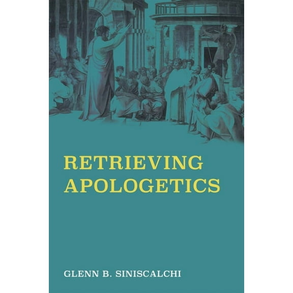 Retrieving Apologetics (Hardcover)