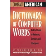 Compact American Dictionary of Computer Words: An A to Z Guide to Hardware, Software, and Cyberspace [Paperback - Used]