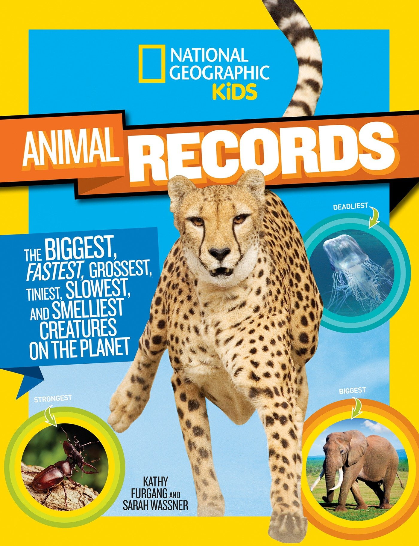 National Geographic Kids Animal Records : The Biggest, Fastest, Weirdest, Tiniest, Slowest, and Deadliest Creatures on the Planet National Geographic Kids Animal Records : The Biggest, Fastest, Weirdest, Tiniest, Slowest, and Deadliest Creatures on the Planet