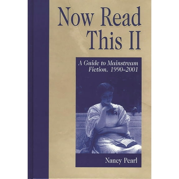 Genreflecting Advisory Now Read This II: A Guide to Mainstream Fiction, 1990-2001, (Hardcover)