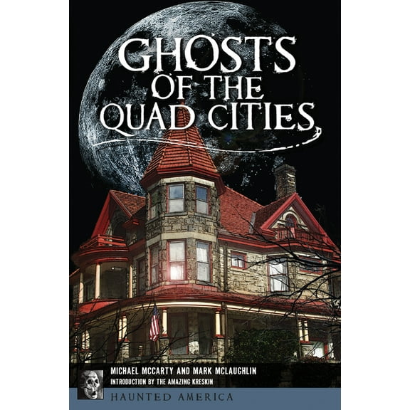 Haunted America Ghosts of the Quad Cities, (Paperback)
