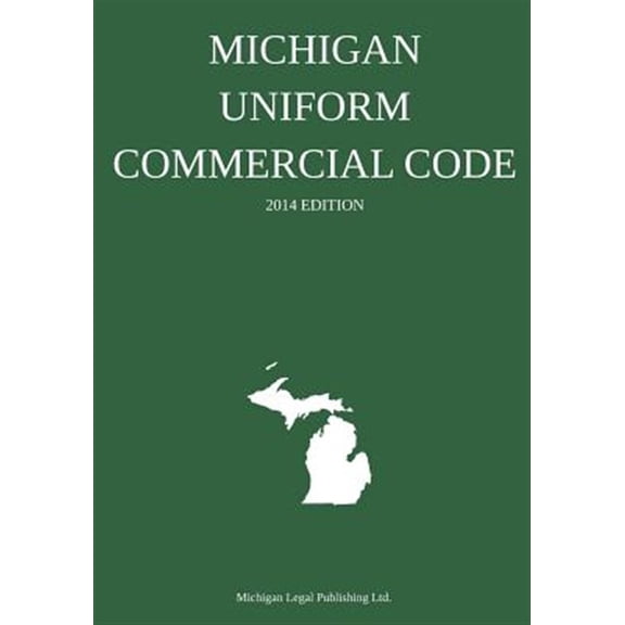 Pre-Owned Michigan Uniform Commercial Code 2014 : Updated Through March 1, 2014