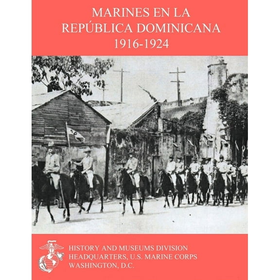 Marines En La República Dominicana 1916-1924 (Paperback)