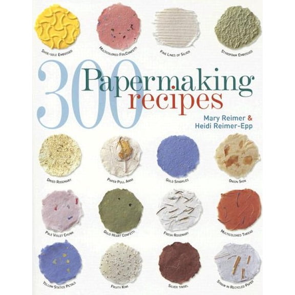 Pre-Owned 300 Papermaking Recipes, 9781564775337, 156477533X, Paperback,