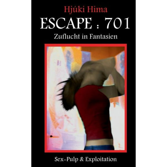 Escape : 701: Zuflucht in Fantasien (Paperback)