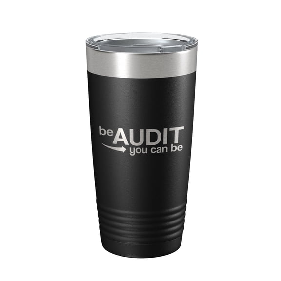 Be Audit You Can Be Tumbler Travel Mug Insulated Laser Engraved Coffee Cup Funny Gift for Accountants Bookkeepers Tax Professionals 20 oz Black