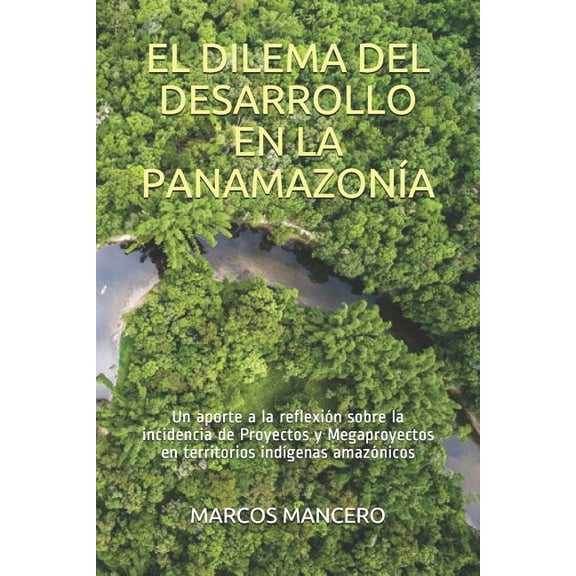 Amazonía: El Dilema del Desarrollo En La Panamazonía (Paperback)
