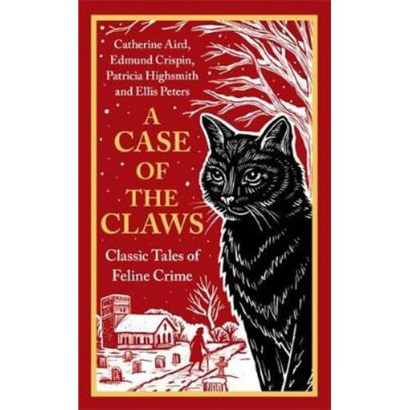 Ellis Peters,Patricia Highsmith,Edmund Crispin,Catherine Aird A Case of the Claws (Hardcover)