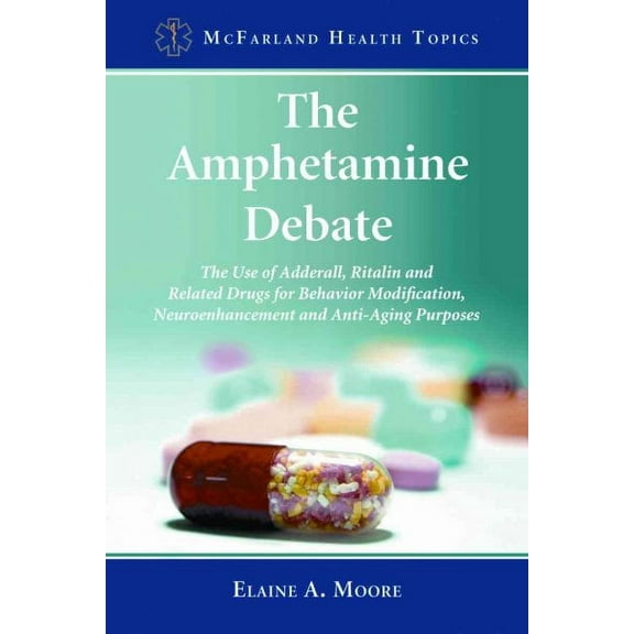 McFarland Health Topics: The Amphetamine Debate (Paperback)