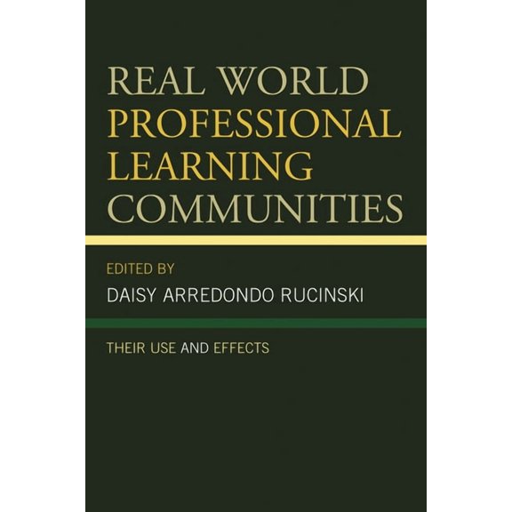 Real World Professional Learning Communities: Their Use and Effects, (Hardcover)