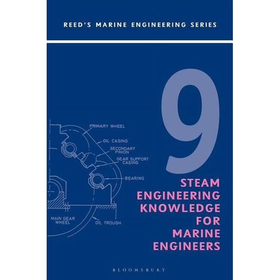 Reeds Marine Engineering and Technology Series: Reeds Vol 9: Steam Engineering Knowledge for Marine Engineers (Paperback)
