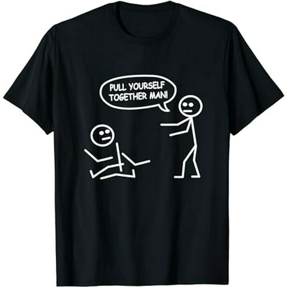 Funny Stick Figure Joke - Pull Yourself Together Man T-Shirt