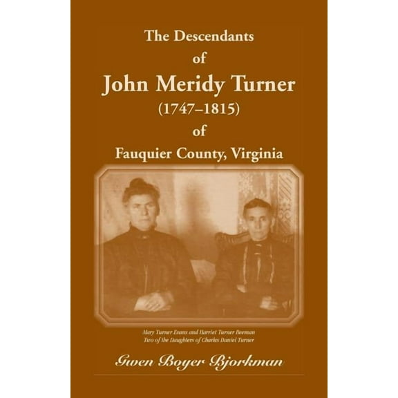 The Descendants of John Meridy Turner (1747-1815) of Fauquier County, Virginia