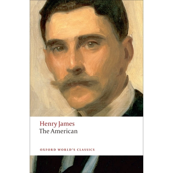Oxford World's Classics The American, (Paperback)