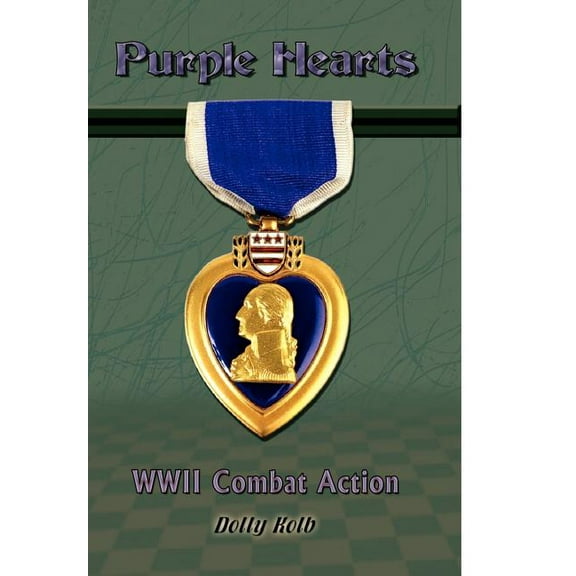 Purple Hearts: WWII Combat Action, (Hardcover)