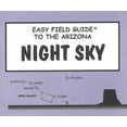thumbnail image 1 of Pre-Owned Easy Field Guide to the Arizona Night Sky (Uk) (Paperback) 0935810781 9780935810783, 1 of 1