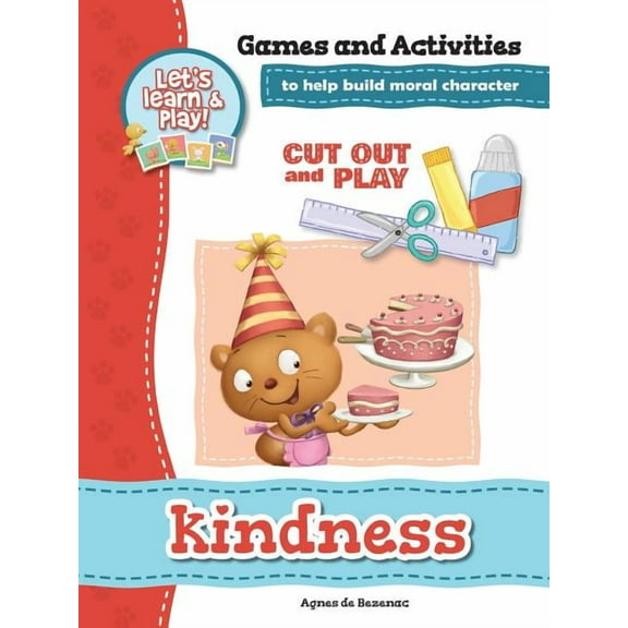 Cut Out and Play Kindness - Games and Activities: Games and Activities to Help Build Moral Character, Book 12, (Paperback)