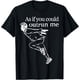 thumbnail image 1 of As If You Could Outrun Me - Camiseta de diseño divertido para hombres y mujeres, 1 of 2