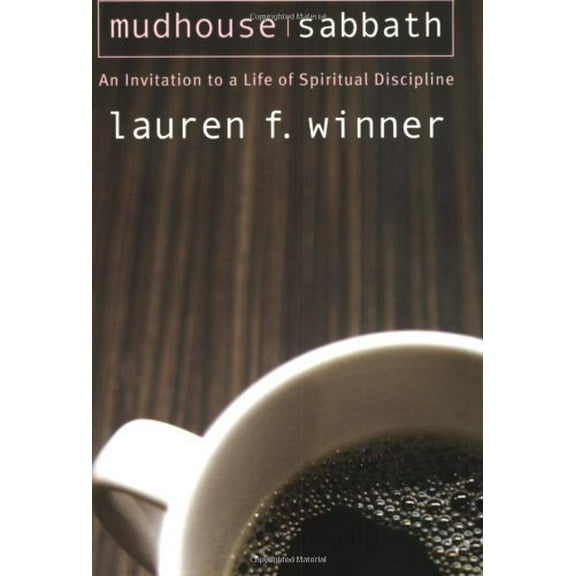 Pre-Owned Mudhouse Sabbath: An Invitation to a Life of Spiritual Discipline (Paperback) by Ms. Lauren F Winner