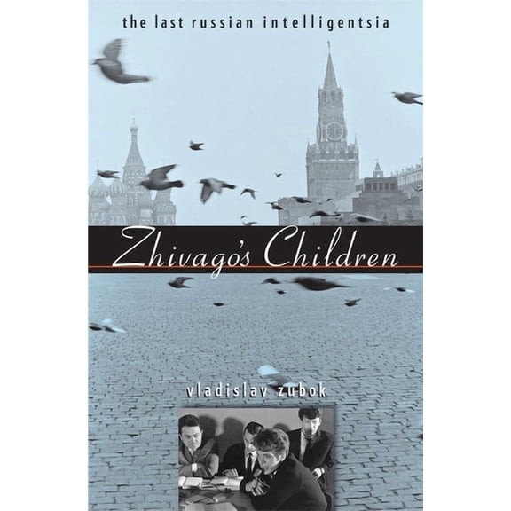 Zhivago's Children: The Last Russian Intelligentsia, (Paperback)