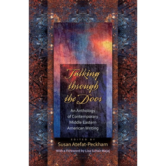 Arab American Writing Talking Through the Door: An Anthology of Contemporary Middle Eastern American Writing, (Hardcover)