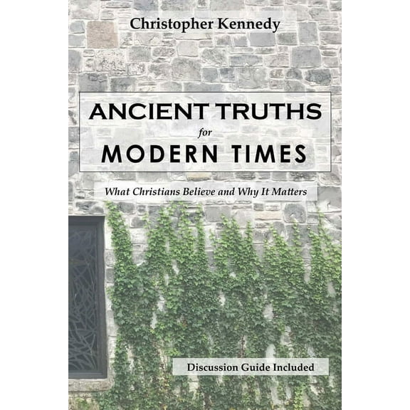 Ancient Truths for Modern Times, (Paperback)