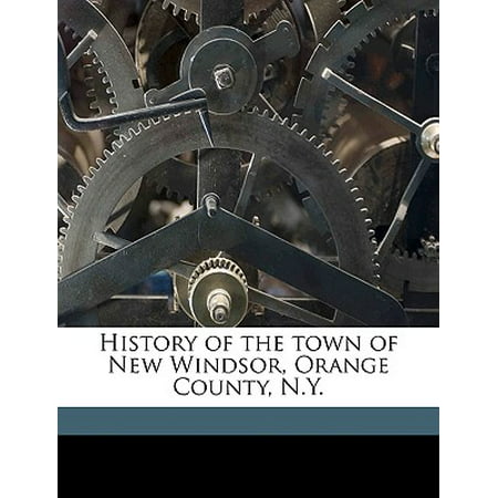 History of the Town of New Windsor, Orange County, (Best Towns In Orange County Ny)