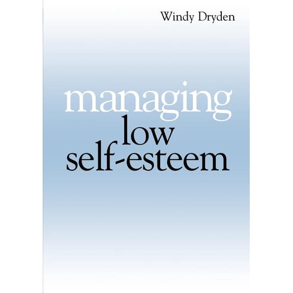 Managing Low Self Esteem, (Paperback)