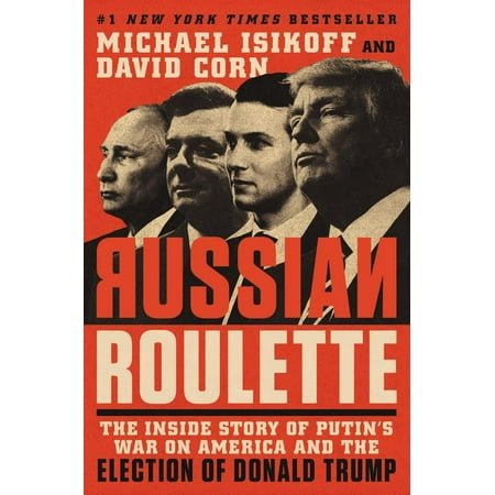 Russian Roulette : The Inside Story of Putin's War on America and the Election of Donald (Best Acting Schools In Russia)