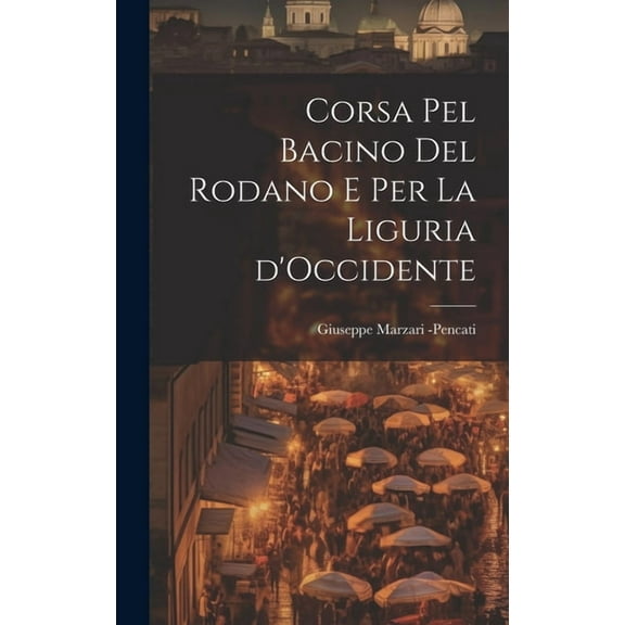 Corsa Pel Bacino del Rodano e Per La Liguria d'Occidente (Hardcover)