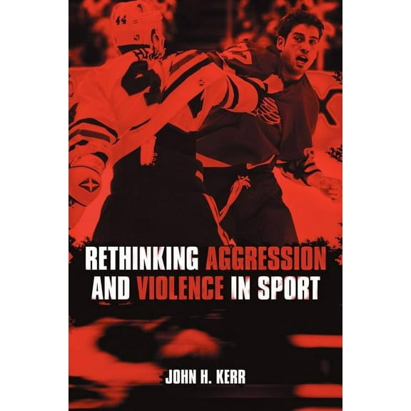 Rethinking Aggression and Violence in Sport, (Paperback)